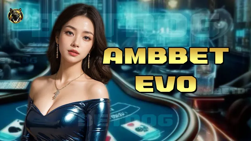 Ambbet Evo